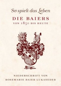 So spielt das Leben - Baier-Lukaseder, Rosemarie