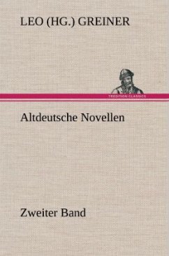 Altdeutsche Novellen - Zweiter Band - Greiner, Leo