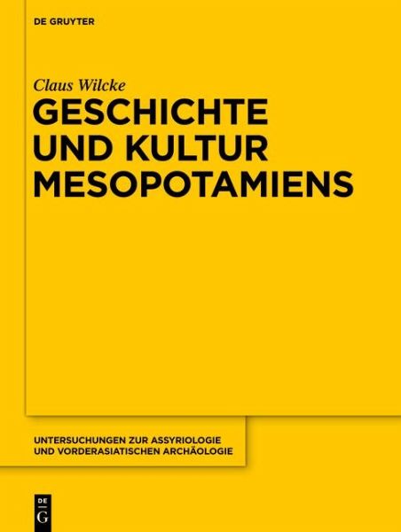 Geschichte und Kultur Mesopotamiens Geschichte und Kultur Mesopotamiens