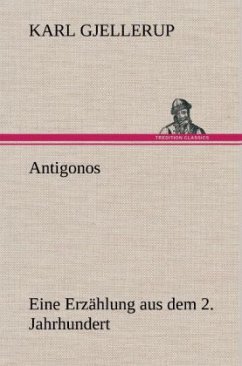 Antigonos - Gjellerup, Karl