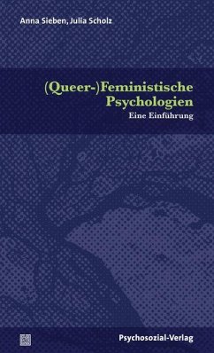 (Queer-)Feministische Psychologien - Scholz, Julia;Sieben, Anna