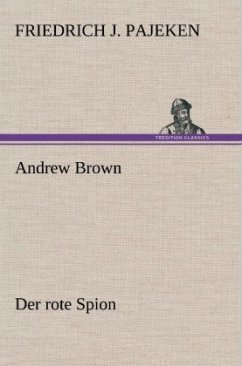 Andrew Brown - Der rote Spion - Pajeken, Friedrich J.