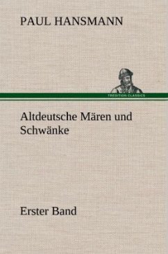 Altdeutsche Mären und Schwänke - Erster Band - Hansmann, Paul