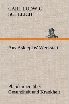 Aus Asklepios' Werkstatt - Schleich, Carl L.