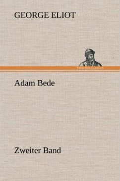 Adam Bede - Zweiter Band - Eliot, George