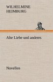 Alte Liebe und anderes. Novellen