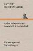 Arthur Schopenhauer's handschriftlicher Nachlaß - Vorlesungen und Abhandlungen