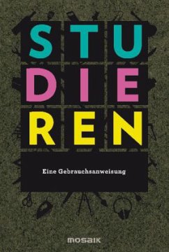 Studieren. Eine Gebrauchsanweisung - Augustin, Eduard;Edlinger, Matthias;Keisenberg, Philipp von