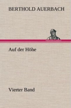 Auf der Höhe Vierter Band - Auerbach, Berthold