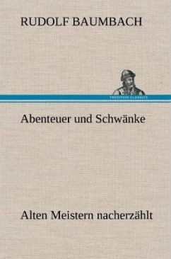 Abenteuer und Schwänke - Baumbach, Rudolf