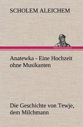 Anatewka - Eine Hochzeit ohne Musikanten