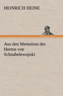 Aus den Memoiren des Herren von Schnabelewopski - Heine, Heinrich