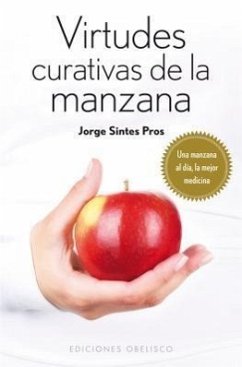 Virtudes Curativas de la Manzana = Healing Properties of Apple - Sintes Pros, Jorge