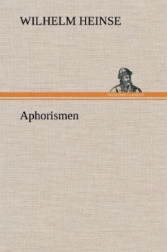 Aphorismen - Heinse, Wilhelm