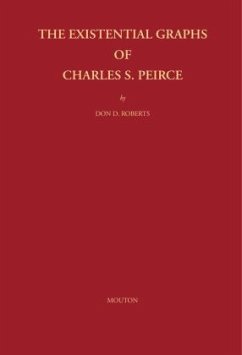 The Existential Graphs of Charles S. Peirce - Roberts, Don D.