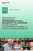 Intergenerational solidarity in libraries / La solidarité intergénérationnelle dans les bibliothèques