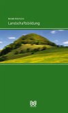 Landschaftsbildung Landschaftsbildung