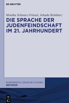 Die Sprache der Judenfeindschaft im 21. Jahrhundert - Schwarz-Friesel, Monika;Reinharz, Jehuda
