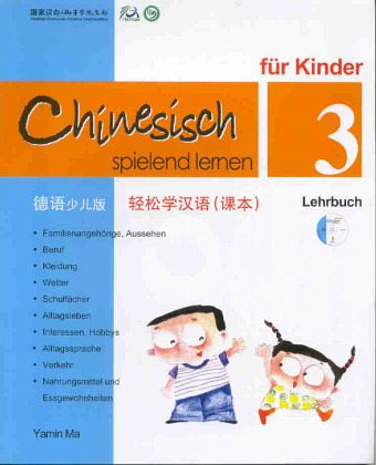 Chinesisch spielend lernen für Kinder, Lehrbuch 3 Chinesisch spielend lernen für Kinder, Lehrbuch 3