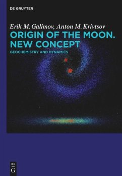 Origin of the Moon. New Concept - Galimov, Erik M.;Krivtsov, Anton M.