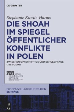 Die Shoah im Spiegel öffentlicher Konflikte in Polen - Kowitz-Harms, Stephanie