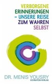 Verborgene Erinnerungen - unsere Reise zum wahren Selbst