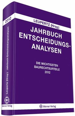 Entscheidungsanalysen 2012 Die wichtigsten Baurechtsurteile 2012