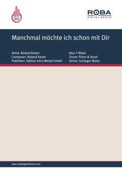 Manchmal möchte ich schon mit Dir (eBook, PDF) - Hammerschmidt, Norbert; Kaiser, Roland; Heider, Joachim