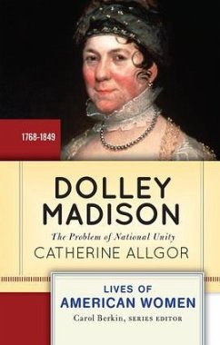 Dolley Madison - Allgor, Catherine
