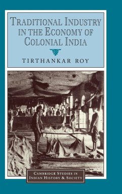 Traditional Industry in the Economy of Colonial India - Roy, Tirthankar