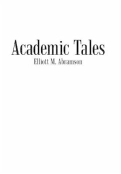 Academic Tales - Abramson, Elliott M.