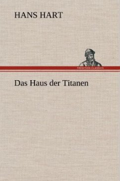 Das Haus der Titanen - Hart, Hans