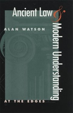 Ancient Law and Modern Understanding - Watson, Alan