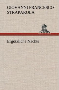 Ergötzliche Nächte - Straparola, Giovanni Francesco