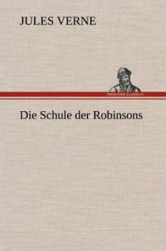 Die Schule der Robinsons - Verne, Jules