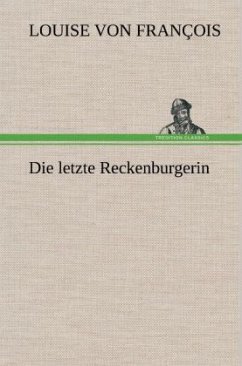 Die letzte Reckenburgerin - François, Louise von