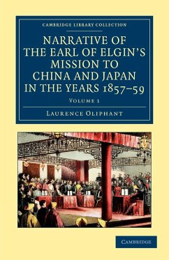 Narrative of the Earl of Elgin's Mission to China and Japan, in the Years 1857, '58, '59 - Volume 1 - Oliphant, Laurence