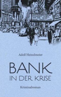 Bank in der Krise - Heinzlmeier, Adolf