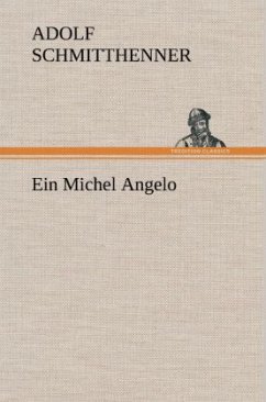 Ein Michel Angelo - Schmitthenner, Adolf