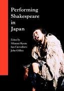 Performing Shakespeare in Japan - Ryuta, Minami / Carruthers, Ian / Gillies, John (eds.)