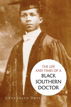 The Life and Times of a Black Southern Doctor - Hoff, Gwendolyn