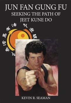 Jun Fan Gung Fu-Seeking the Path of Jeet Kune Do 1 - Seaman, Kevin