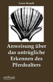 Anweisung über das untrügliche Erkennen des Pferdealters