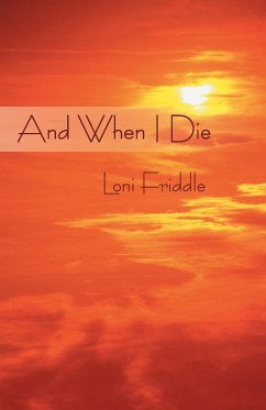 And When I Die - Friddle, Loni