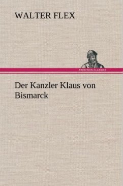 Der Kanzler Klaus von Bismarck - Flex, Walter