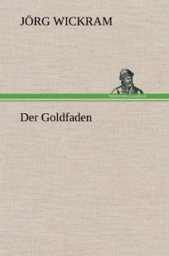 Der Goldfaden - Wickram, Georg
