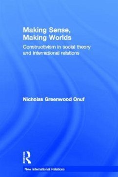 Making Sense, Making Worlds - Onuf, Nicholas