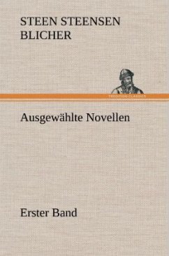 Ausgewählte Novellen - Erster Band - Blicher, Steen Steensen