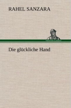 Die glückliche Hand - Sanzara, Rahel