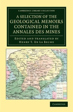 A Selection of the Geological Memoirs Contained in the Annales des Mines - De La Beche, Henry T.